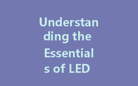 Understanding the Essentials of LED Drivers: A Comprehensive Guide