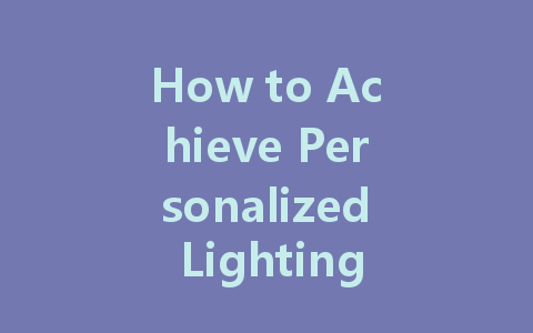 How to Achieve Personalized Lighting Experience Through DALI Power Supply