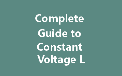 Complete Guide to Constant Voltage LED Drivers: Understanding Options, Pricing, and Applications