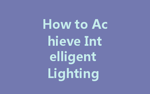 How to Achieve Intelligent Lighting Control Through DALI Power Supply?