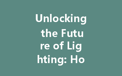 Unlocking the Future of Lighting: How DALI Power Supplies Transform Intelligent Lighting Solutions