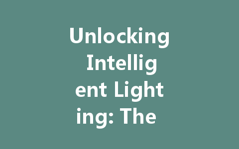 Unlocking Intelligent Lighting: The Future of DALI Power Supply in Smart Systems