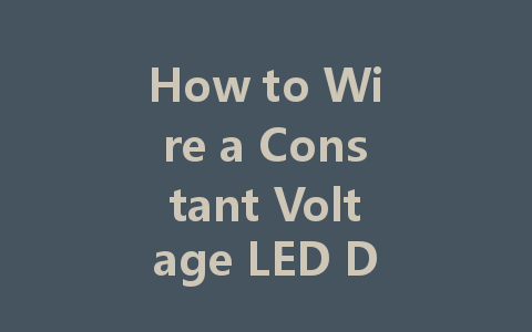 How to Wire a Constant Voltage LED Driver for Lightbox Applications