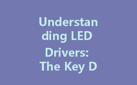 Understanding LED Drivers: The Key Differences Between Constant Voltage and Constant Current Models